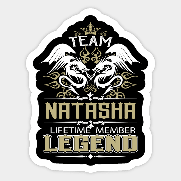 Natasha Name T Shirt -  Team Natasha Lifetime Member Legend Name Gift Item Tee Sticker by yalytkinyq